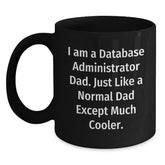Funny Database Administrator Dad Gifts for Him Black Coffee Mugs, Unique Birthday Presents from Family, Friends, Coworkers for Database Administrator, 'I Am A Database Administrator Dad' - Main